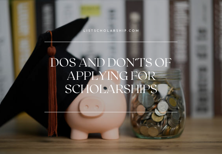 Dos and Don’ts of Applying for Scholarships